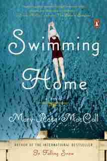 Swimming Home: A Novel by Mary-rose Maccoll