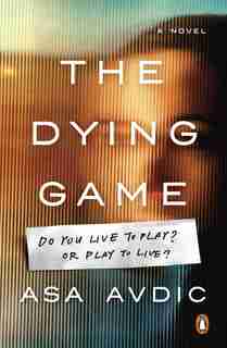 The Dying Game: A Novel by Asa Avdic