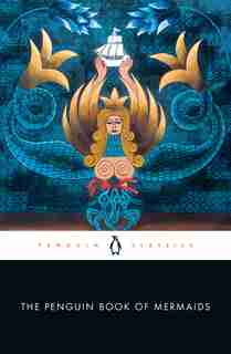 The Penguin Book Of Mermaids by Cristina Bacchilega