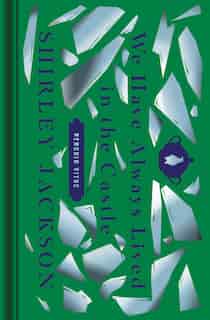 We Have Always Lived In The Castle by Shirley Jackson