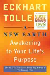 A New Earth: Awakening Your Life's Purpose by Eckhart Tolle