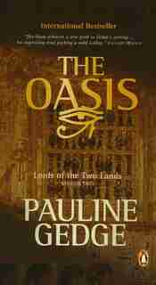 Lord Of The Two Lands #2 The Oasis by Pauline Gedge