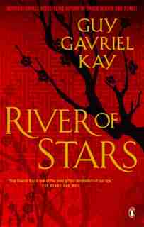River Of Stars by Guy Gavriel Kay