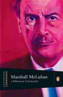 Extraordinary Canadians: Marshall Mcluhan by Douglas Coupland