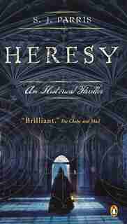 Heresy by S J Parris