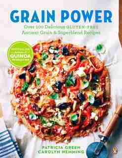 Grain Power: Over 100 Delicious Gluten-free Ancient Grain & Superblend Recipe by Patricia Green
