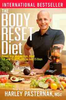 The Body Reset Diet: Power Your Metabolism Blast Fat And Shed Pounds In Just 15 Days by Harley Pasternak