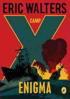 Camp X: Enigma: Book 6 by Eric Walters