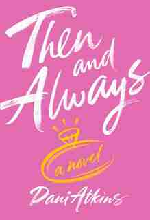 Then And Always by Dani Atkins