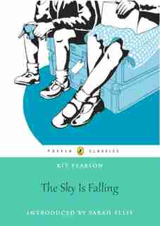 The Sky Is Falling: Puffin Classics by Kit Pearson