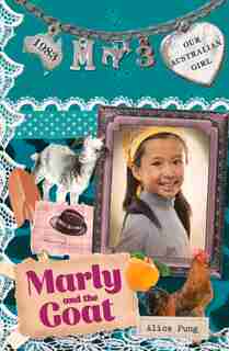 Marly And The Goat: Marly: Book 3 by Alice Pung
