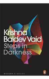 Steps in Darkness by Krishna Baldev Vaid