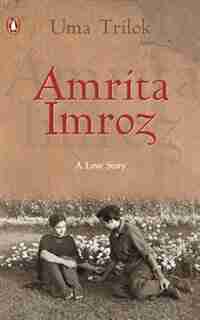 Amrita -Imroz: A Love Story by Uma Trilok