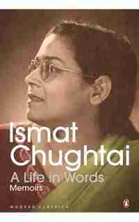 A Life in Words by Ismat Chughtai