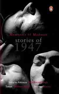 Memories Of Madness: Stories Of 1947 by Khushwant Singh