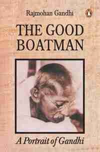 The Good Boatman by Rajmohan Gandhi