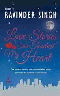 Love Stories That Touched My Heart by Ravinder Singh