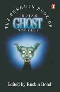 Penguin Book Of Indian Ghost Stories by Ruskin Bond