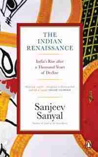 The Indian Rennaissance by Sanjeev Sanyal