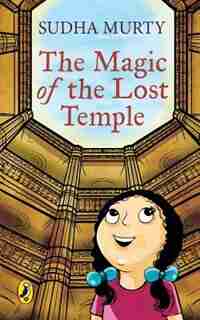 The Magic of the Lost Temple by Sudha Murty
