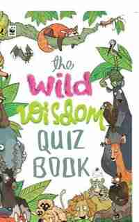 The Wild Wisdom Quiz Book de WWF India