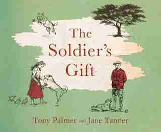 The Soldier's Gift by Tony Palmer