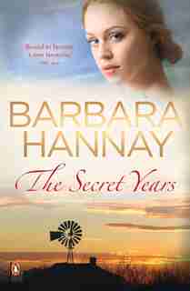 The Secret Years by Barbara Hannay