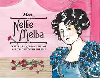 Meet... Nellie Melba by Janeen Brian