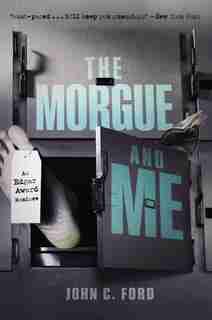 The Morgue And Me by John C. Ford