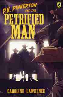 P.k. Pinkerton And The Petrified Man by Caroline Lawrence