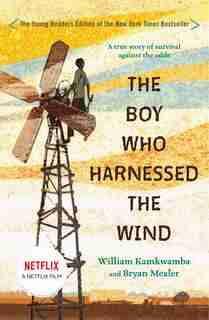 The Boy Who Harnessed The Wind: Young Readers Edition by William Kamkwamba