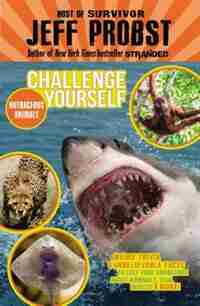Outrageous Animals: Weird Trivia And Unbelievable Facts To Test Your Knowledge About Mammals, Fish, Insects And More! by Jeff Probst