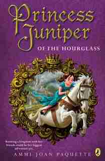 Princess Juniper Of The Hourglass by Ammi-joan Paquette