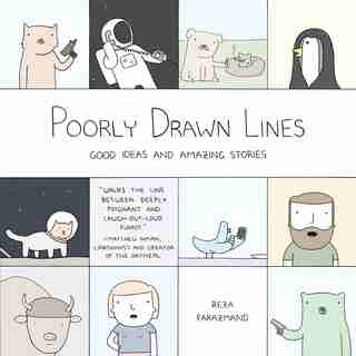 Poorly Drawn Lines: Good Ideas And Amazing Stories by Reza Farazmand