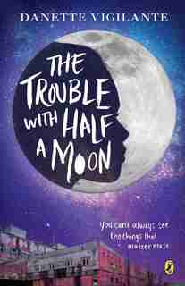 The Trouble With Half A Moon by Danette Vigilante