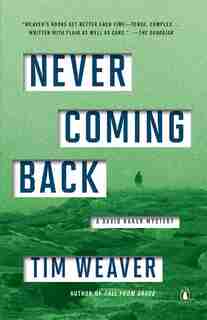 Never Coming Back: A David Raker Mystery by Tim Weaver
