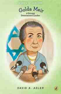 Golda Meir: A Strong, Determined Leader by David A. Adler