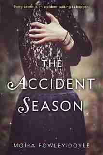 The Accident Season by Moïra Fowley-doyle