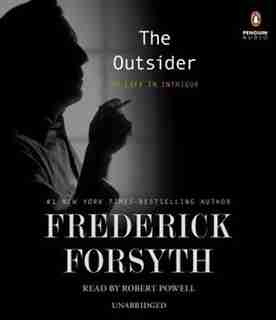 The Outsider: My Life In Intrigue by Frederick Forsyth