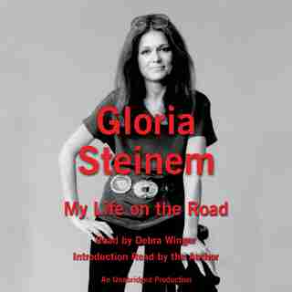My Life On The Road: My Life On The Road by Gloria Steinem
