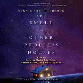 The Smell Of Other People's Houses by Bonnie-sue Hitchcock