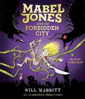 Mabel Jones And The Forbidden City by Will Mabbitt