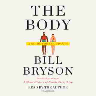 The Body: A Guide For Occupants by Bill Bryson