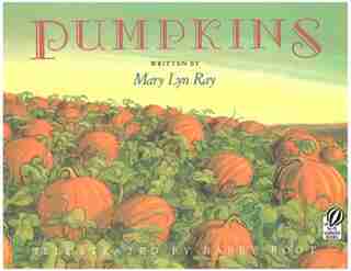 Pumpkins: A Story for a Field by Mary Lyn Ray