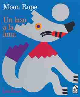 Moon Rope/Un lazo a la luna by Lois Ehlert