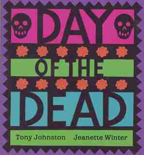Day Of The Dead by Tony Johnston