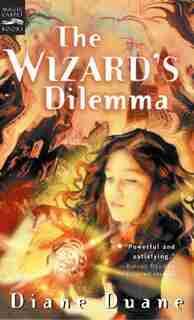 The Wizard's Dilemma: The Fifth Book in the Young Wizards Series by Diane Duane