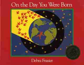 On The Day You Were Born by Debra Frasier