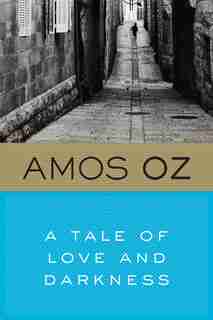 A Tale Of Love And Darkness by Amos Oz