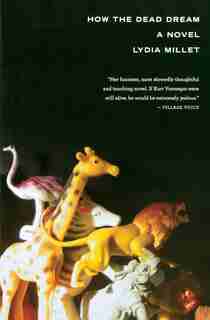 How the Dead Dream: A Novel by Lydia Millet